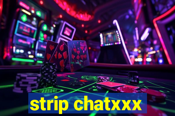 strip chatxxx